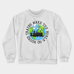 Trains Make The World Go Round, Earth Day Steam Train Crewneck Sweatshirt